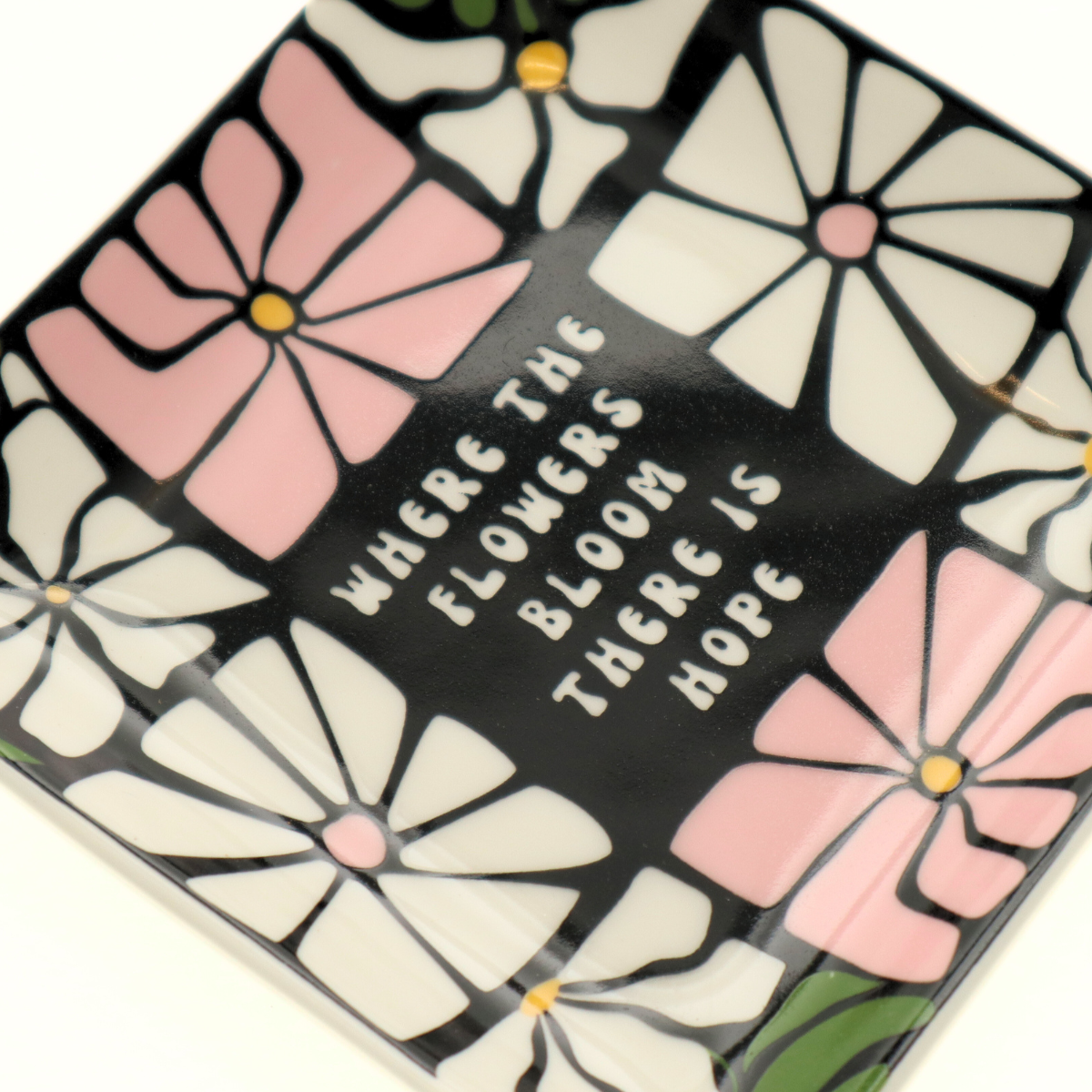 Square Trinket Tray Where The Flowers Bloom There Is Hope