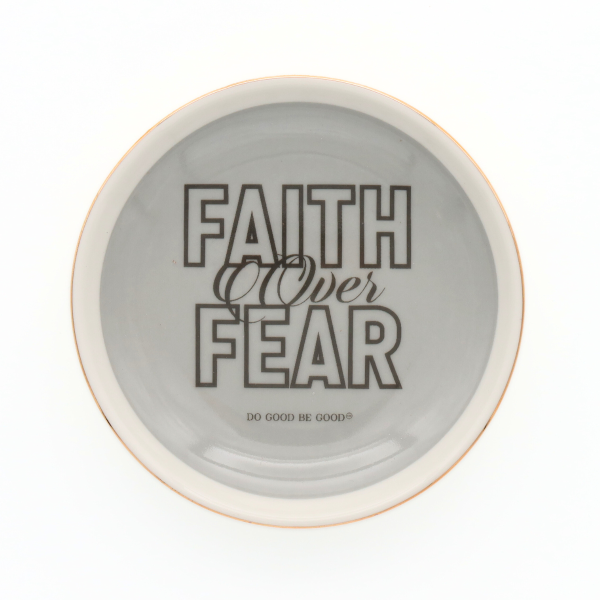 Round Trinket Tray Faith over Fear