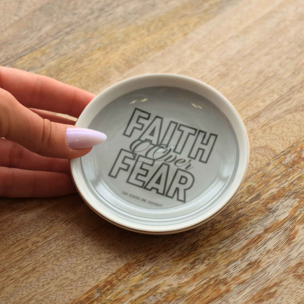 Round Trinket Tray Faith over Fear