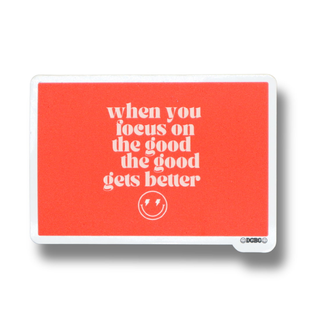 Raised Waterproof Sticker Focus On The Good