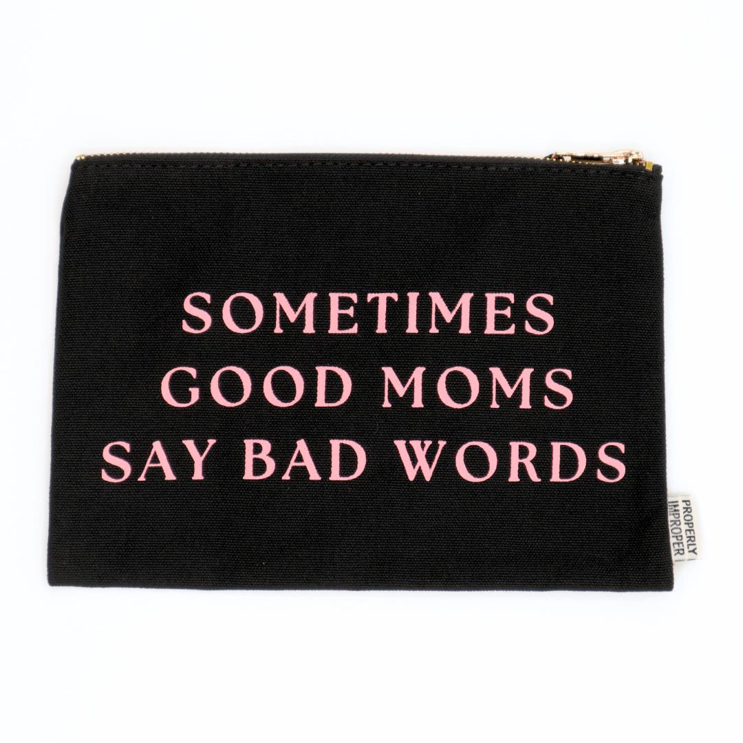 Canvas Pouch Sometimes Good Moms Say Bad Words
