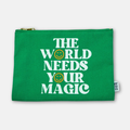 Canvas Pouch The World Needs Your Magic